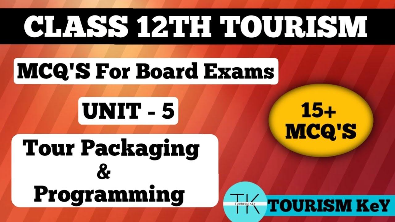 CLASS 12TH TOURISM UNIT- 5 MCQ'S | TOUR PACKAGING AND PROGRAMMING | Travel And Tourism | 2025-2026 |