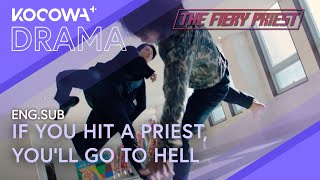 The Priest Warns: “If You Hit Me, You’ll Go To Hell” 😡😱 | The Fiery Priest EP06 | KOCOWA 