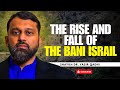 Bani Israil: A Story of Glory and Downfall | Islamic History with Yasir Qadhi