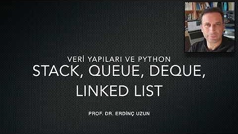 Ders 02.  Temel Veri Yapıları: Stack, Postfix, Infix, Prefix, Queue, Deque, Linked List