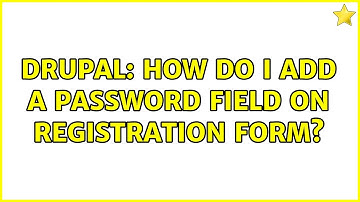 Drupal: How do I add a password field on registration form?