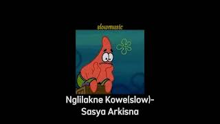 Nglilakne Kowe(slow+reverb) - Sasya Arkhisna