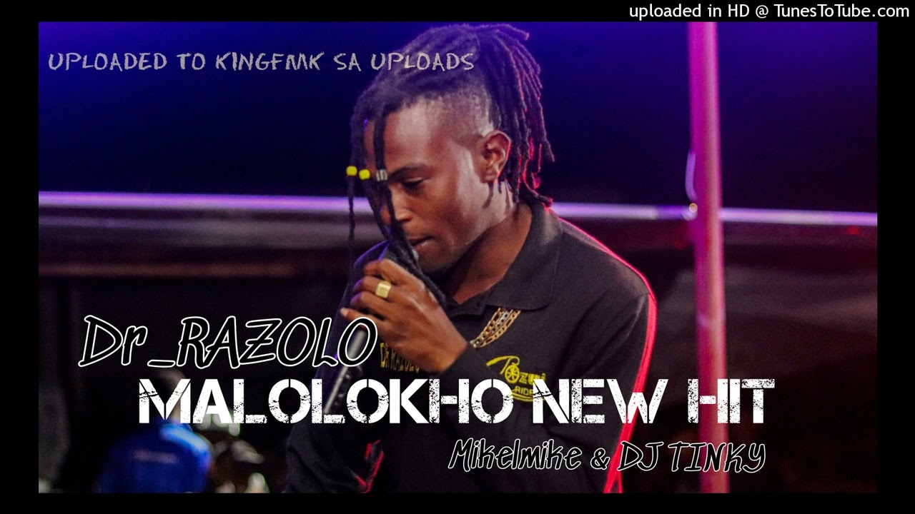 DR RAZOLO - MALOLOKHO NEW HIT [ MIKELMIKE X DJ TINKY]
