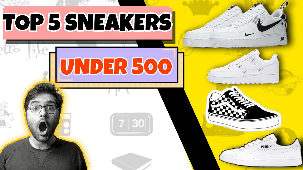 TOP 5 SNEAKERS UNDER 500 BEST SNEAKERS FOR MEN IN 2022 TOP BUDGET