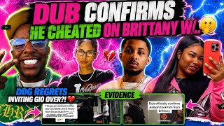 Dub CONFIRMS He CHEATED On Brittany W/.. 🫪 DDG REGRETS Inviting Gio Over?! ❤️‍🩹