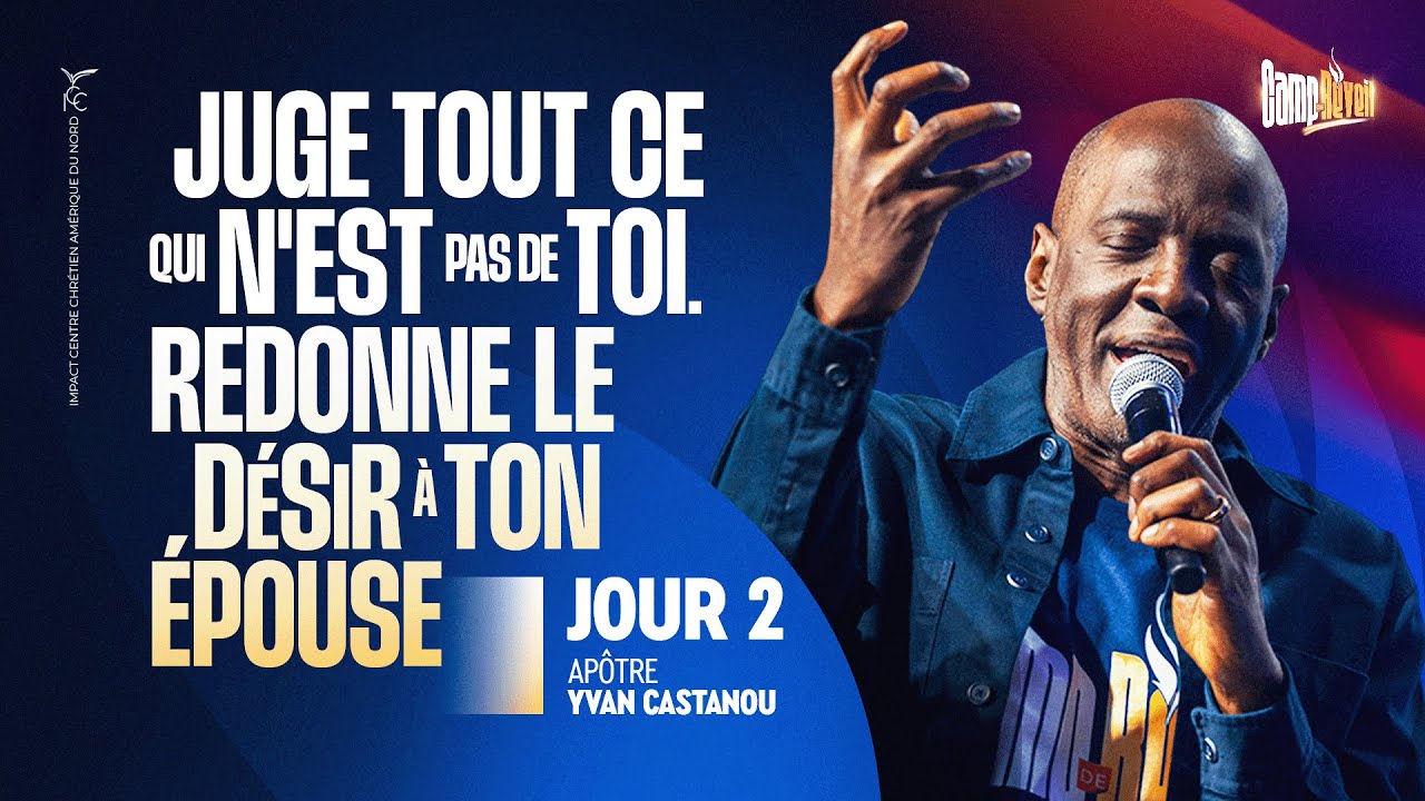 J2 - Camp de Réveil ADN 2025 / Session 1 - Apôtre Yvan CASTANOU