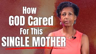 How God Made A Way for this Single Mother