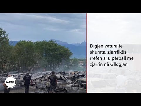 Digjen vetura të shumta, zjarrfikësi rrëfen si u përball me zjarrin në Gllogjan