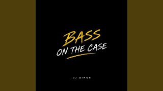 Download Lagu BASS ON THE CASE (EXTENDED MIX)