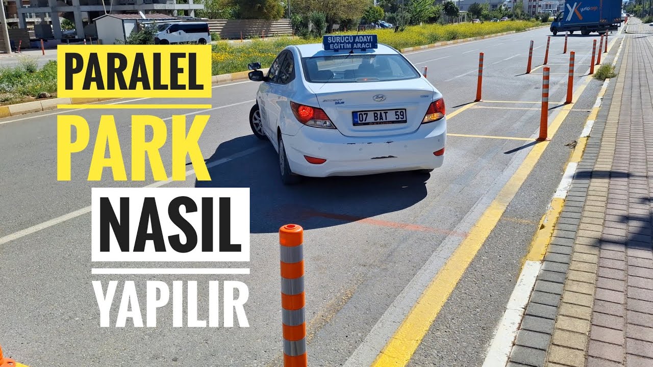 Paralel Park Nasıl Yapılır | Direksiyon Eğitimi | Araba Park Etme