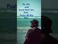 Be Still! Psalm 46:10a #faithwalk #motivation #faithhabits #godsplan #faith