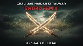 Chali Jab Haidar Ki Talwar ⚔️ Sword Remix | DJ SAAD  |2025
