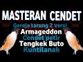 MASTERAN CENDET JUARA.............     gereja tarung,cendet petir,armageddon,tengkek buto,kuntilanak