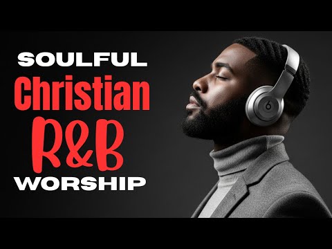 Soulful Christian Gospel Blues R B Playlist Praise Worship Reflection 