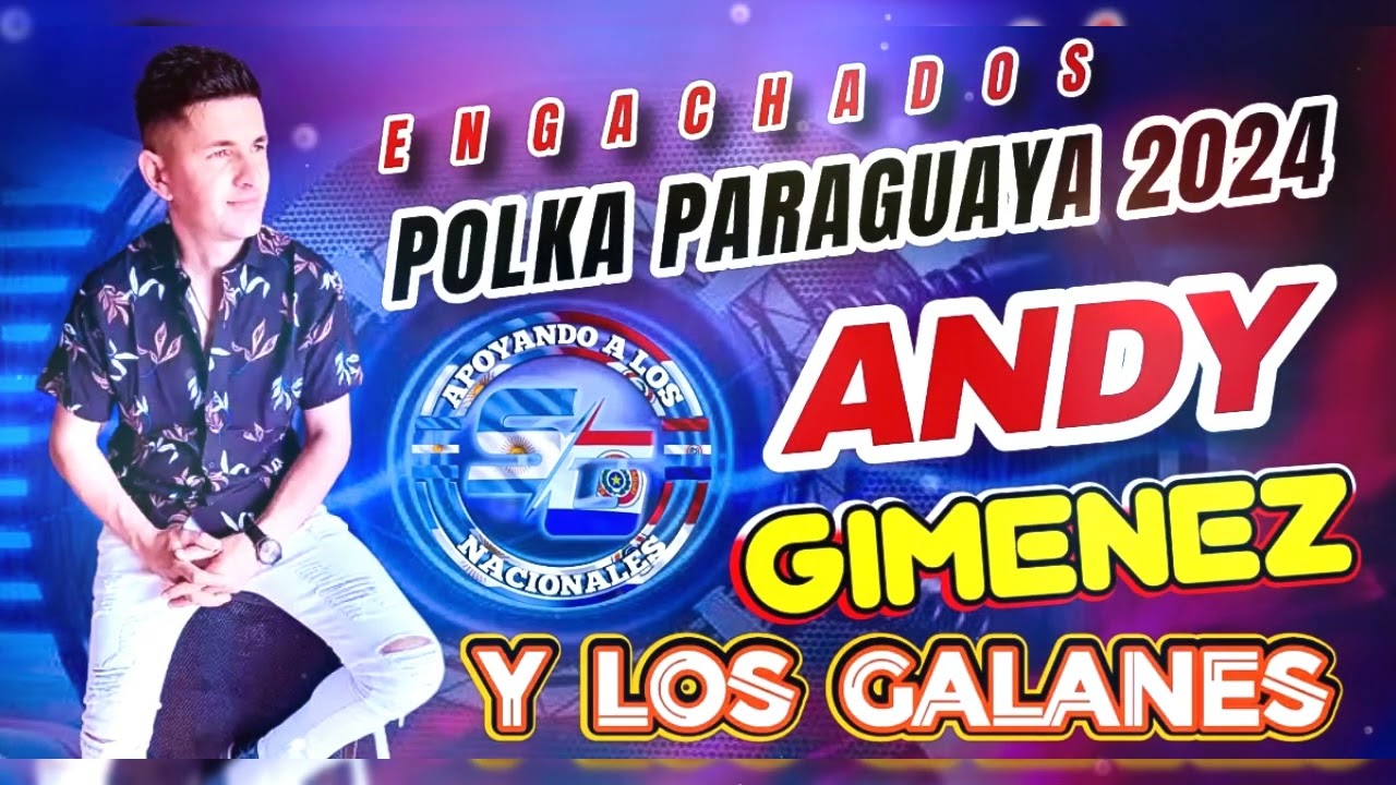 ENGANCHADOS POLKA PARAGUAYA (2024) ANDY GIMENEZ Y LOS GALANES