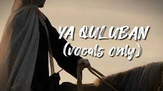 ya quluban(vocals only) | arabic nasheed❤ Resimi