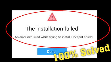 How To Fix The Installation Failed - An Error Occurred While Trying To Install Hotspot Shield Error