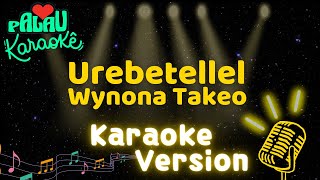 Wynona Takeo - Urebetellel (Karaoke Version)