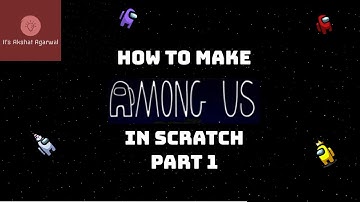 Amoung Us in Scratch - The Ultimate Guide to learn coding in Scratch
