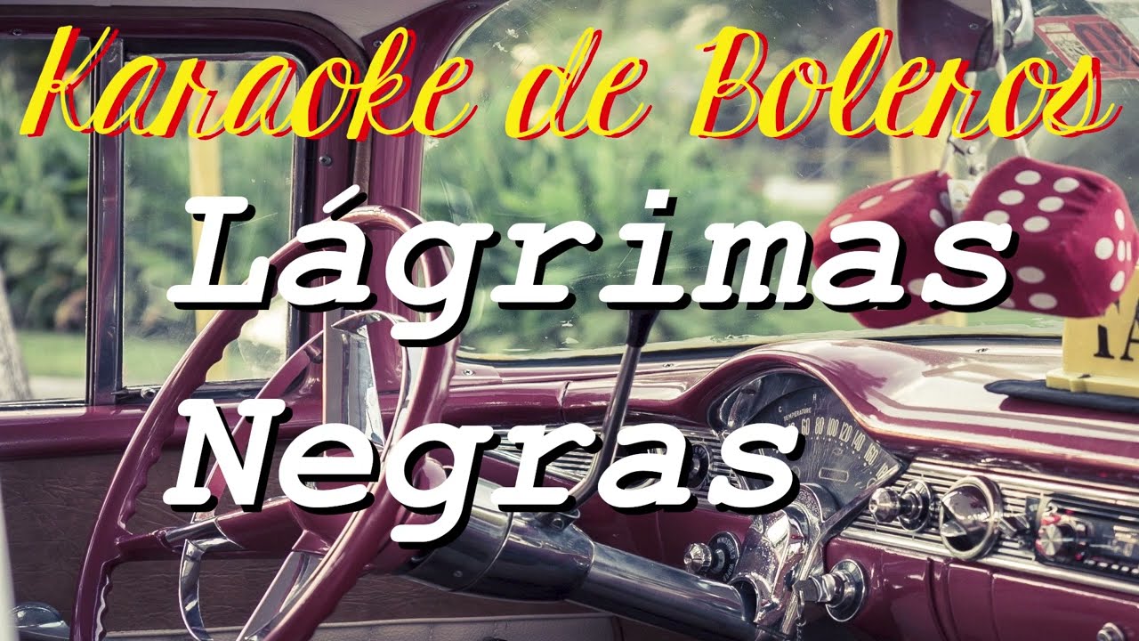 Lágrimas Negras | Karaoke de Boleros con guitarras | Tonalidad Lam / Am