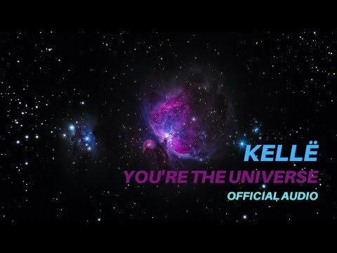 Kellë - "You're The Universe"