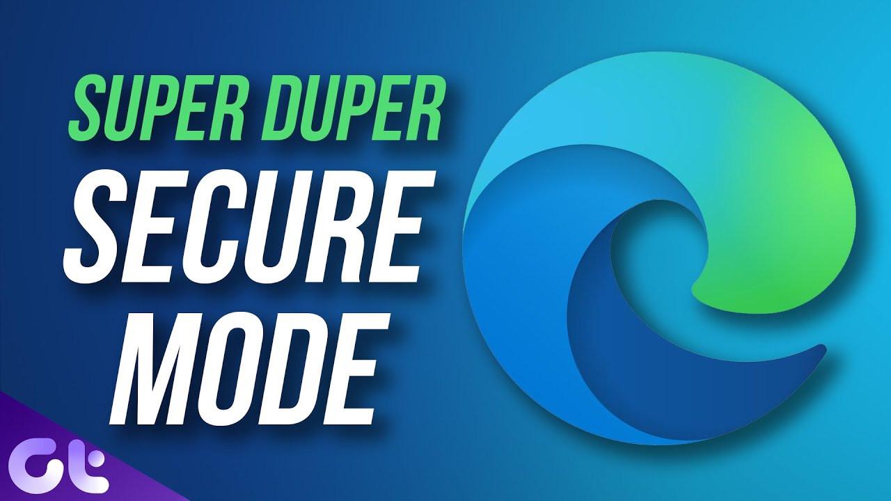 How to Enable Super Duper Secure Mode in Microsoft Edge | Guiding Tech
