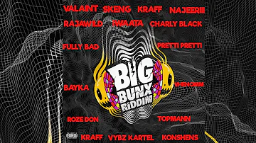 Big Bunx Riddim Mix(FULL & CLEAN) Skeng,Vybz Kartel,Valaint,Kraff,Najerriii,Konshens,RajaWild & More