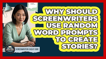 Why Should Screenwriters Use Random Word Prompts To Create Stories? - Screenwriter