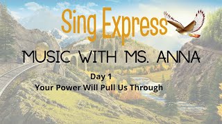 Music with Ms  Anna   Day 1   Your Power Will Pull Us Through