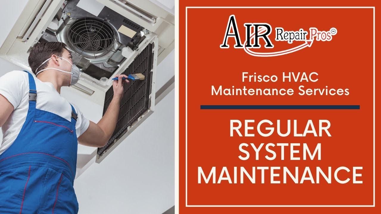 Frisco HVAC Maintenance Services: Regular System Maintenance – Air Repair Pros | (972) 299-3331