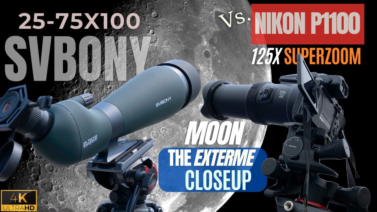 [ASTROPHOTOGRAPHY: MOON] NIKON P1100 125X Vs. SVbony (SV28A) 25-75X100 Spotting scope - Image Test