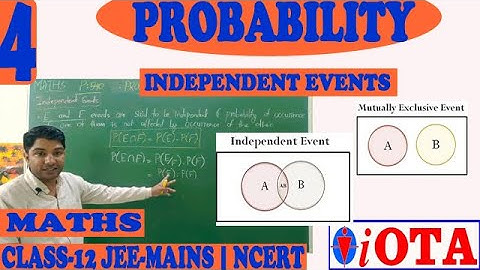 INDEPENDENT EVENTS | L-4 | PROBABILITY | CLASS-12 | NCERT-MATHS