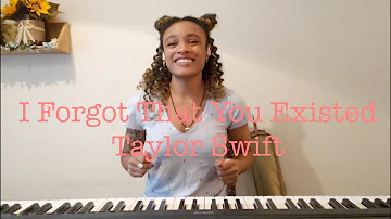 I Forgot That You Existed - BriaSenoj Taylor Swift Cover