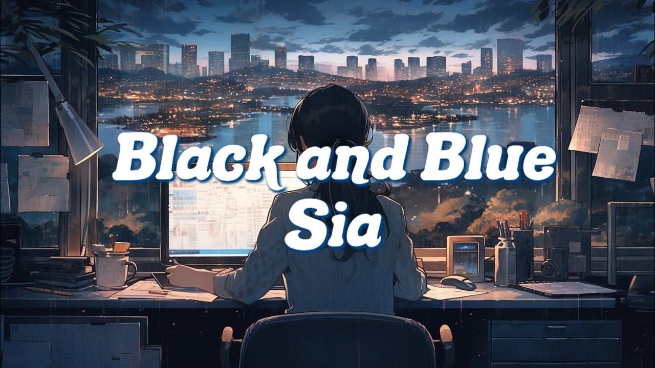 Black and Blue Sia (Lyrics) ️ YouTube