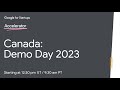 Google for startups accelerator canada  demo day 2023