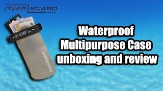 OverBoard - Waterproof Multipurpose Case (Unboxing & Review)