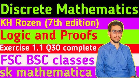 Discrete Mathematics|KH Rozen 7th edition|logic and Proofs|Exercise 1.1 Q 30 complete|FSC BSC Class|
