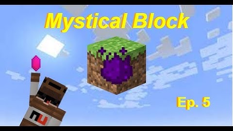 Master Infusion Crystal!?! | Modded Minecraft Mystical Block Ep. 5