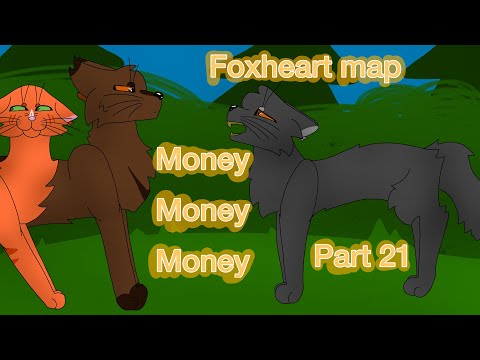 ”Money Money Money” - Foxheart map [Part 21]