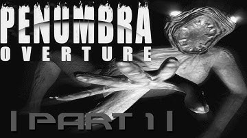 Penumbra Overture | Ep .1 | Part 1 |