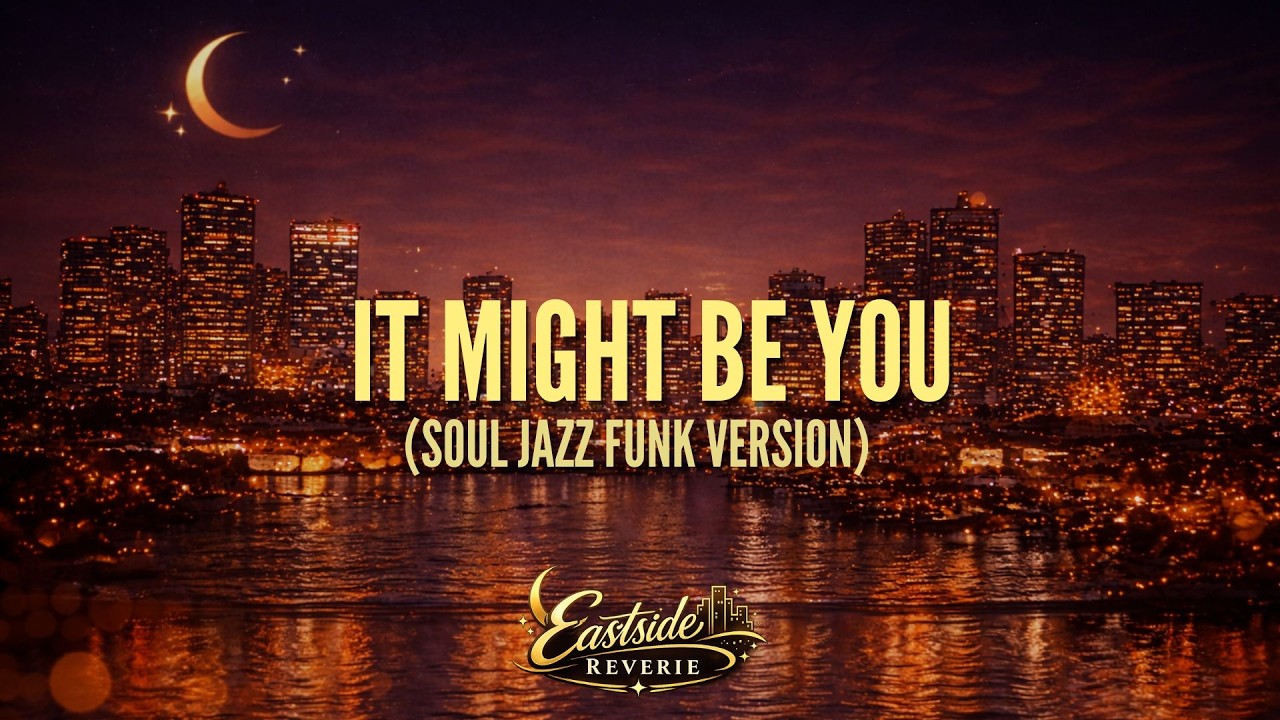 EastSide Reverie - It Might Be You (Soul Jazz Funk Cover Version)