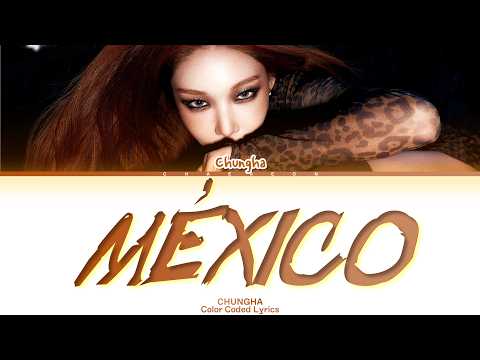 CHUNG HA MEXICO (English Ver.)  Lyrics (Color Coded Lyrics)