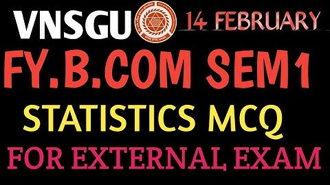 ||FY.B.COM SEM.1 STATISTICS MCQ FOR VNSGU EXAM 14 FEBRUARY || By:Aakashfactvibes #education #vnsgu