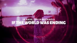 Video thumbnail of "JP Saxe - If The World Was Ending (Lyrics) ft. Julia Michaels"