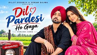 🎵 Dil Pardesi Ho Gaya | New Punjabi Song 2026 | Diljit Dosanjh & Sonam Bajwa | Punjabi Love Song ❤️ screenshot 2