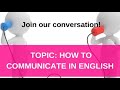 How To Communicate in English + Courses Q&amp;A