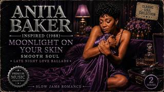 Anita Baker Inspired (1988) — Moonlight on Your Skin  Smooth Soul • Late Night Love Ballads screenshot 5