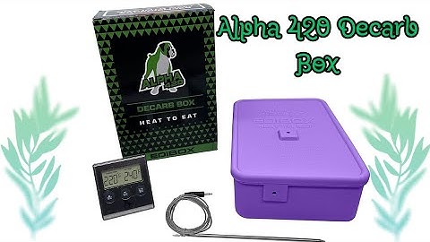 What is Decarboxylation and how do I use it? Alpha 420 Decarb box