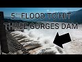 5TH FLOOD COMING TO THE THREE GORGES DAM