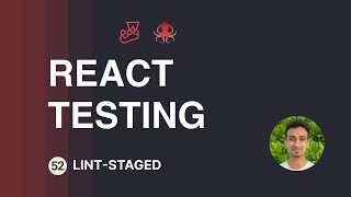 React Testing Tutorial - 52 - lint-staged